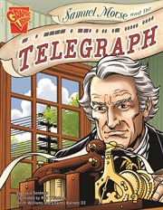 Samuel Morse and the Telegraph : Inventions and Discovery cover image