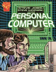 Steve Jobs, Steve Wozniak, and the Personal Computer : Inventions and Discovery cover image