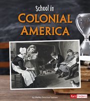 School in Colonial America : It's Back to School ... Way Back! cover image