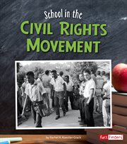 School in the Civil Rights Movement : It's Back to School ... Way Back! cover image