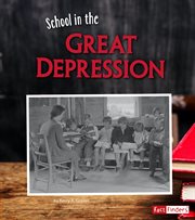 School in the Great Depression : It's Back to School ... Way Back! cover image