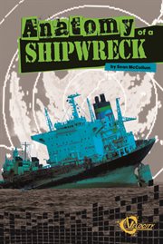 Anatomy of a Shipwreck : Disasters (Capstone) cover image