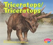 Triceratops/Triceratops : Dinosaurios y animales prehistoricos/Dinosaurs and Prehistoric Animals cover image