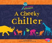 A Cheeky Chiller : A Zoo Animal Mystery cover image
