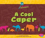 A Cool Caper : A Zoo Animal Mystery cover image