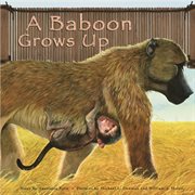 A Baboon Grows Up : Wild Animals (Capstone) cover image
