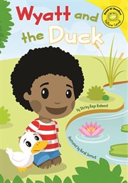 Wyatt and the Duck : Read-It! Readers cover image