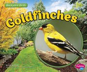 Goldfinches : Backyard Birds cover image