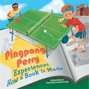 Pingpong Perry Experiences How a Book Is Made : In the Library cover image