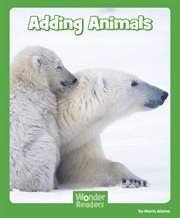 Adding Animals : Wonder Readers Early Level cover image