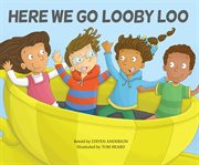 Here We Go Looby Loo : Sing-along Silly Songs cover image