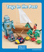 Toys in the Past : Wonder Readers Emergent Level cover image