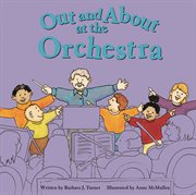 Out and About at the Orchestra : Field Trips (Capstone) cover image