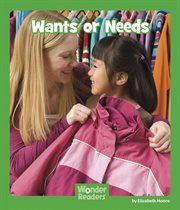 Wants or Needs : Wonder Readers Early Level cover image