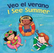 Veo el verano / I See Summer : Bilingual I See cover image