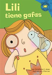 Lili tiene gafas : Read-it! Readers en Español: Story Collection cover image