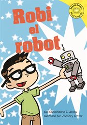 Robi el robot : Read-it! Readers en Español: Story Collection cover image