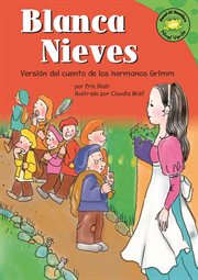 Blanca Nieves : Version del cuento de los hermanos Grimm cover image