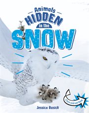 Animals Hidden in the Snow : Animals Undercover cover image