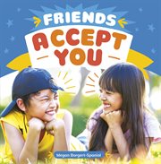 Friends Accept You : Friendship Rocks cover image