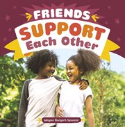 Friends Support Each Other : Friendship Rocks cover image