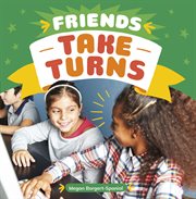 Friends Take Turns : Friendship Rocks cover image