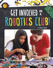Get Involved in a Robotics Club! : Join the Club cover image