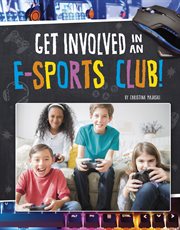 Get Involved in an E-sports Club! : sports Club! cover image