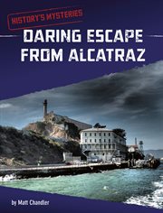 Daring Escape From Alcatraz : History's Mysteries (Capstone) cover image
