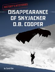 Disappearance of Skyjacker D. B. Cooper : History's Mysteries (Capstone) cover image