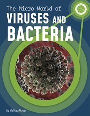 The Micro World of Viruses and Bacteria : Micro Science cover image