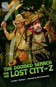 The doomed search for the lost city of Z cover image