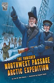 The vanished Northwest Passage Arctic expedition cover image