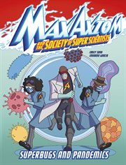 Max Axiom and the Society of Super Scientists. Superbugs and Pandemics cover image
