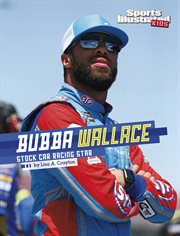 Bubba Wallace : Stock Car Racing Star cover image