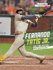 Fernando Tatis Jr. : Big-Time Hitter cover image