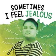 Sometimes I Feel Jealous : Name Your Emotions cover image