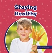 Staying Healthy : Take Care of Yourself cover image