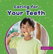 Caring for Your Teeth : Take Care of Yourself cover image