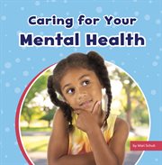 Caring For Your Mental Health : Take Care of Yourself cover image