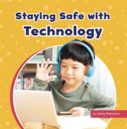 Staying Safe with Technology : Take Care of Yourself cover image