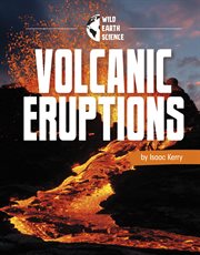 Volcanic Eruptions : Wild Earth Science cover image