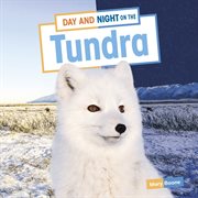 Day and Night on the Tundra : Habitat Days and Nights cover image