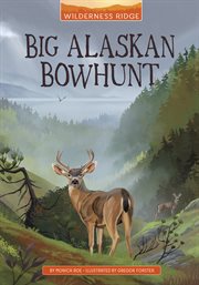 Big Alaskan Bowhunt : Wilderness Ridge cover image