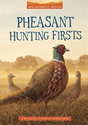 Pheasant Hunting Firsts : Wilderness Ridge cover image