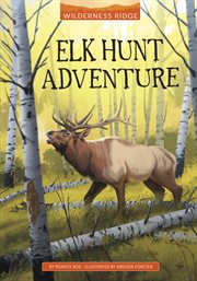 Elk Hunt Adventure : Wilderness Ridge cover image
