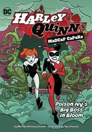 Poison Ivy's Big Boss in Bloom : Harley Quinn's Madcap Capers cover image