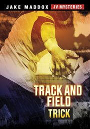 Track and Field Trick : Jake Maddox JV Mysteries cover image