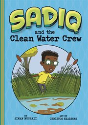 Sadiq and the Clean Water Crew : Sadiq cover image