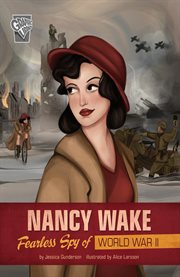 Nancy Wake : fearless spy of World War II cover image